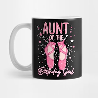 Aunt Of The Birthday Ballerina Girl Bday Party Ballet Dancer Mug